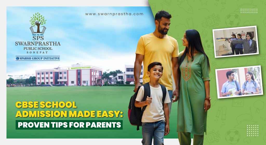 CBSE School Admission Made Easy: Proven Tips for Parents